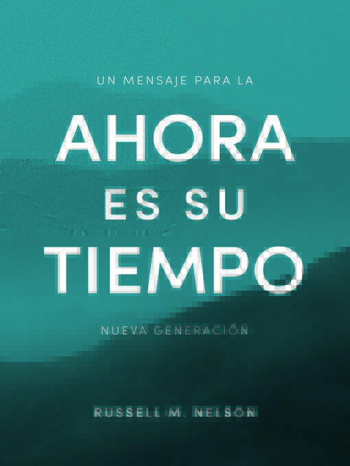 Title details for Ahora Es Su Tiempo by Russell M. Nelson - Available